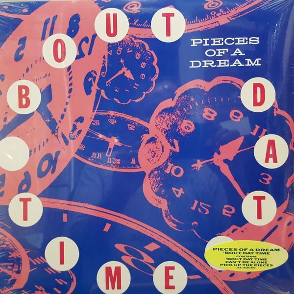 Pieces Of A Dream - 'Bout Dat Time