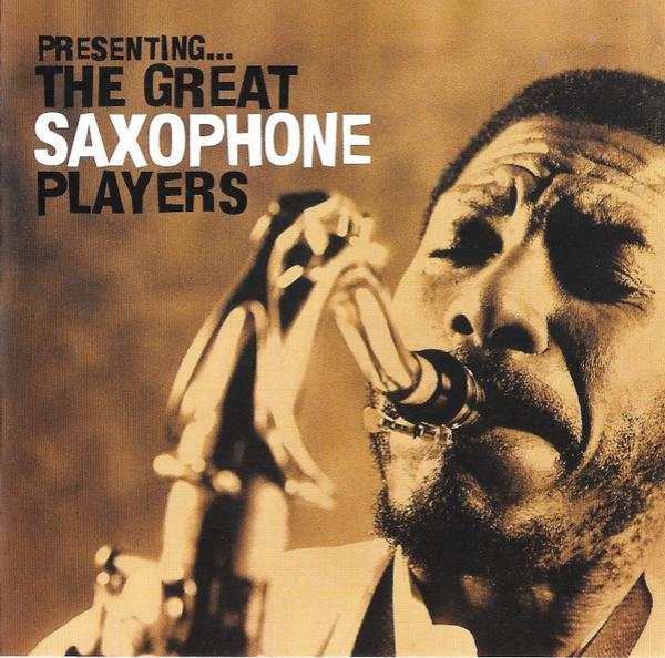  - Presenting.... The Great Saxophone Players