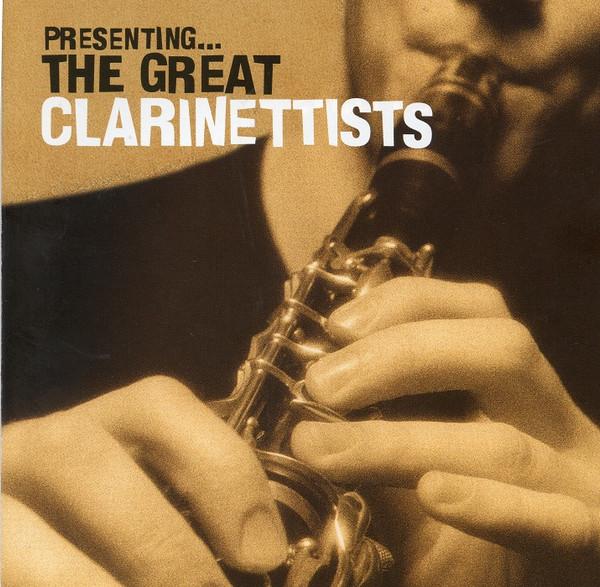  - Presenting... The Great Clarinettists