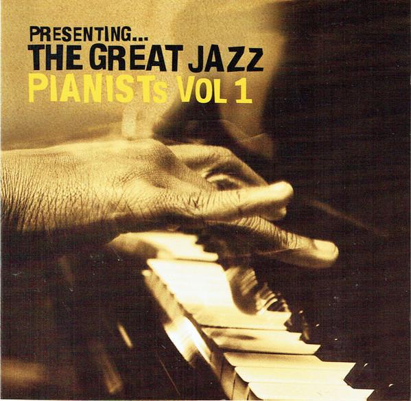  - Presenting... The Great Jazz Pianists Vol 1