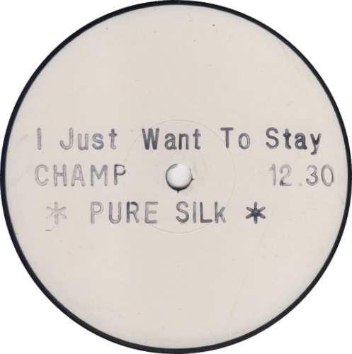Pure Silk - I Just Want To Stay Here And Love You