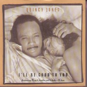 Quincy Jones, Ray Charles, Chaka Khan - I'll Be Good To You