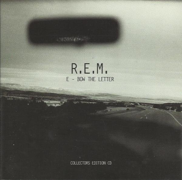 R.E.M. - E - Bow The Letter