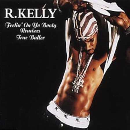 R. Kelly - Feelin' On Yo Booty - The Remixes