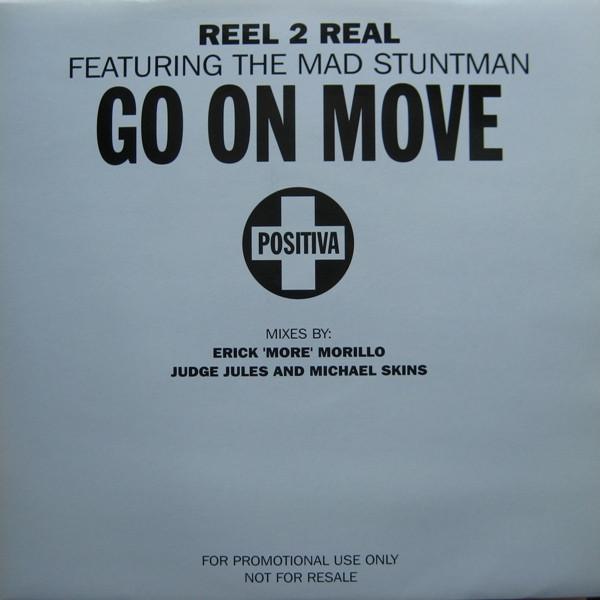 Reel 2 Real, The Mad Stuntman - Go On Move