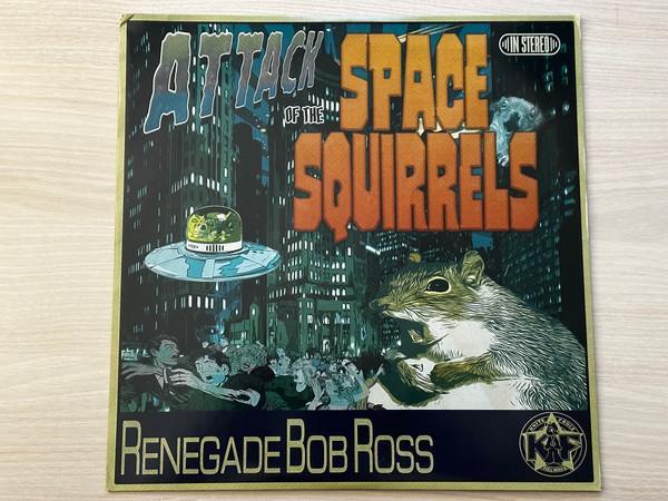 Renegade Bob Ross - Attack Of The Space Squirrels EP