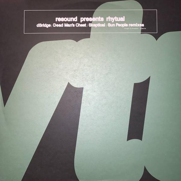 Resound - Resound Presents Rhytual (dBridge / Dead Man's Chest / Skeptical / Sun People Remixes)