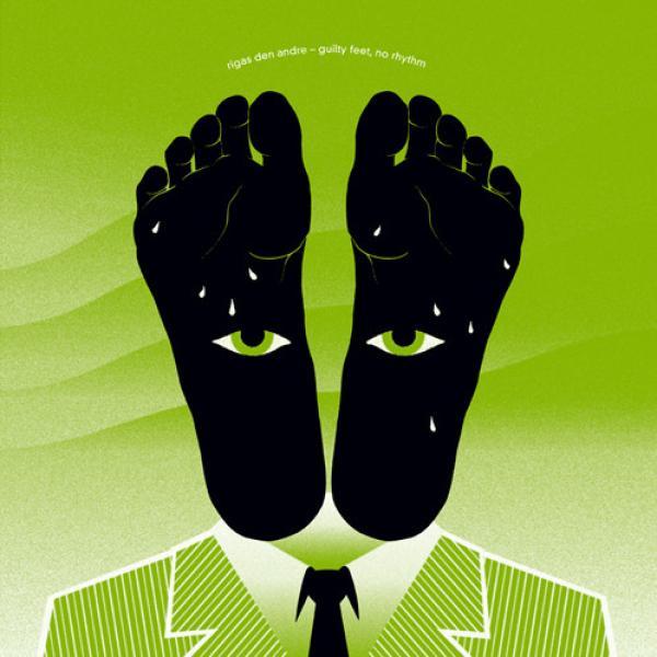 Rigas Den Andre - Guilty Feet, No Rhythm