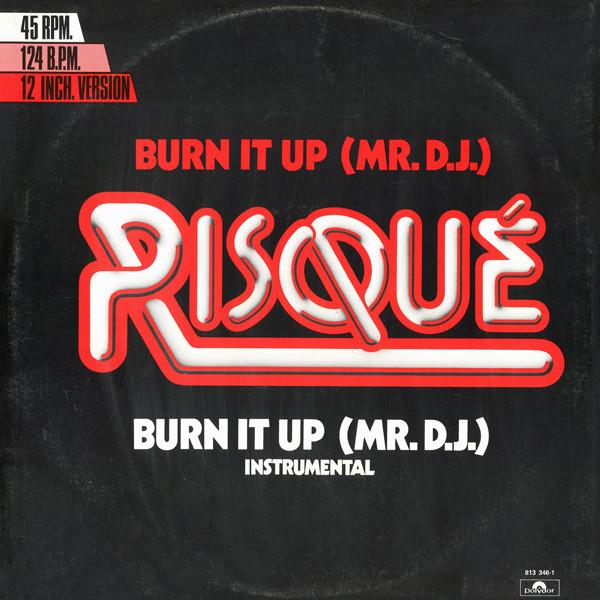 Risqué (2) - Burn It Up (Mr. D.J.)