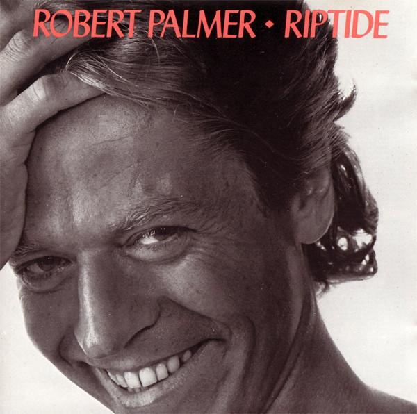 Robert Palmer - Riptide