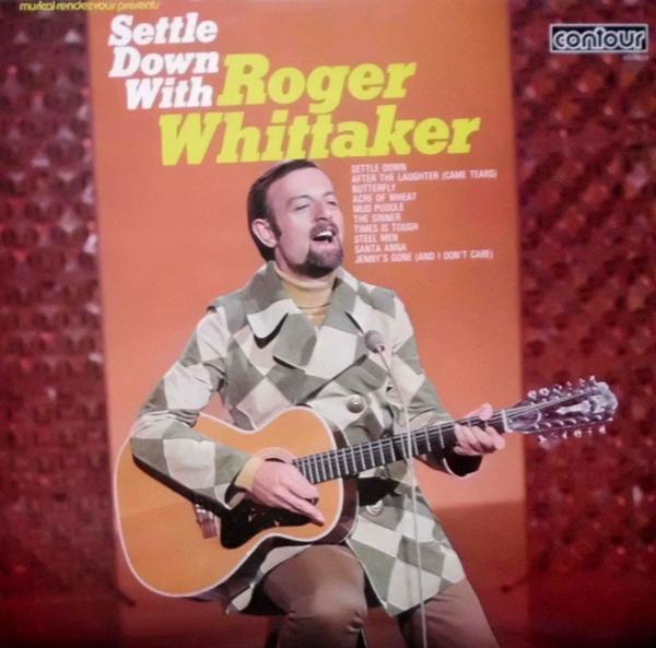 Roger Whittaker - Settle Down With Roger Whittaker