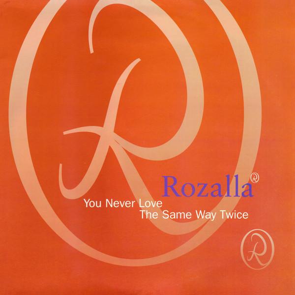 Rozalla - You Never Love The Same Way Twice