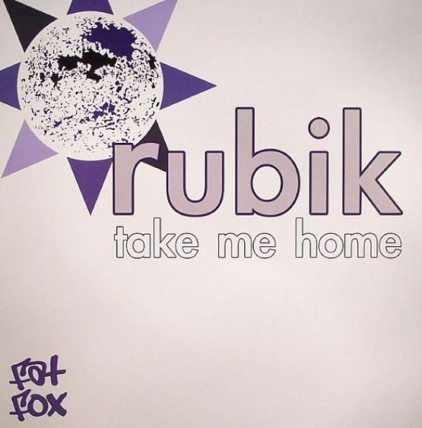 Rubik  - Take Me Home