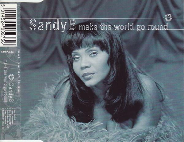 Sandy B - Make The World Go Round