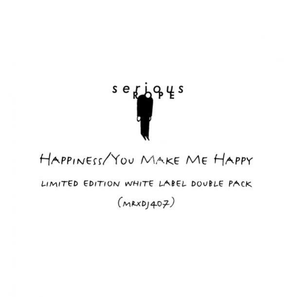 Serious Rope - Happiness / You Make Me Happy