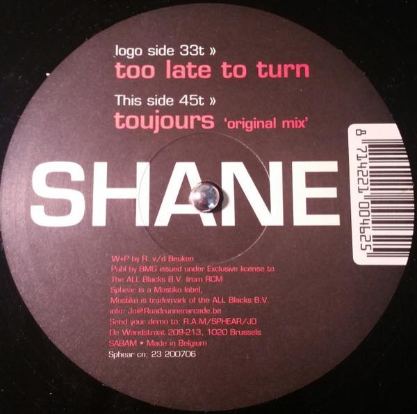 Shane - Too Late To Turn / Toujours