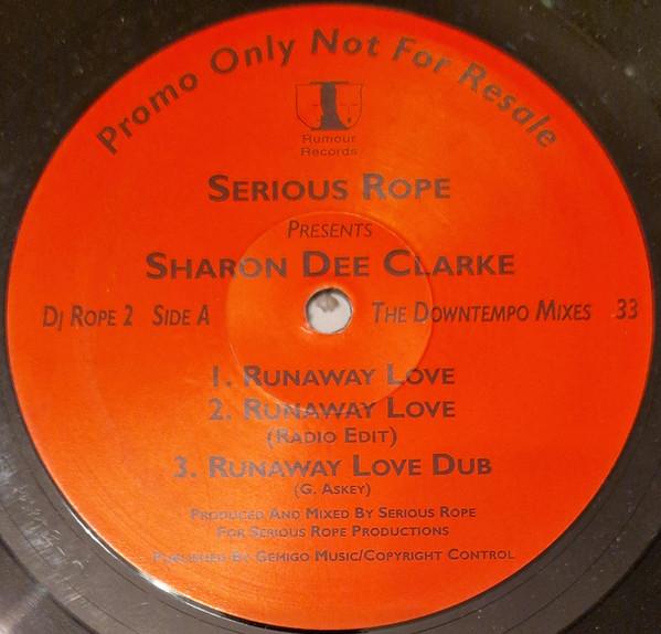 Sharon Dee Clarke, Serious Rope - Runaway Love (The Downtempo Mixes)