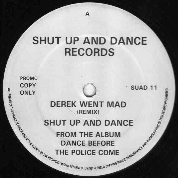 Shut Up & Dance - Derek Went Mad (Remix) / This Town Needs A Sheriff (Remix)