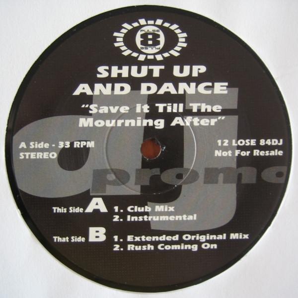 Shut Up & Dance - Save It Till The Mourning After