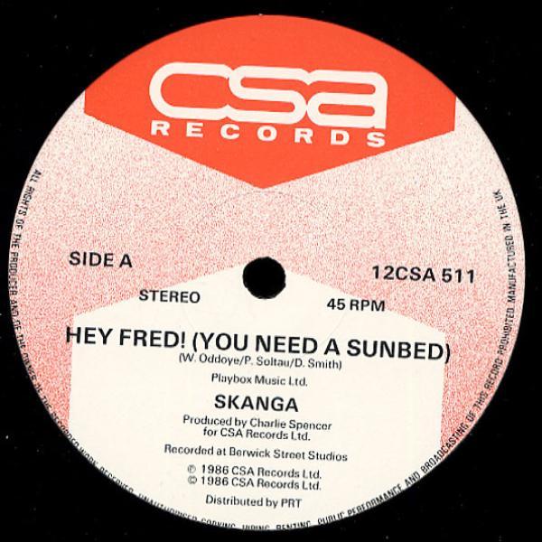 Skanga (4) - Hey Fred! (You Need A Sunbed)