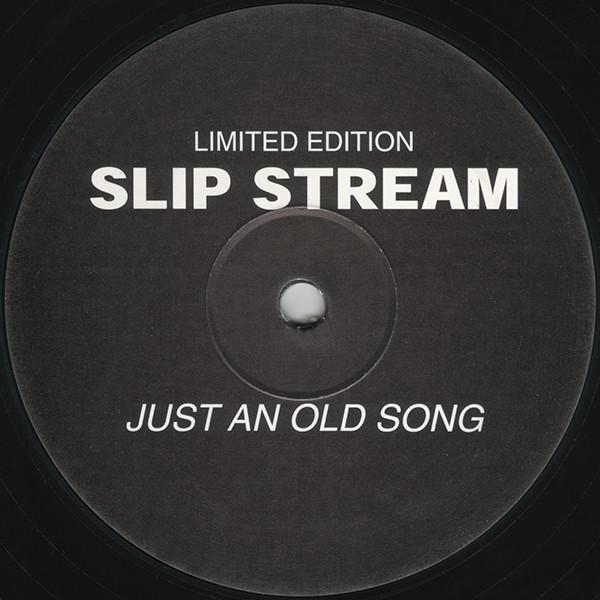 Slip Stream - Just An Old Song