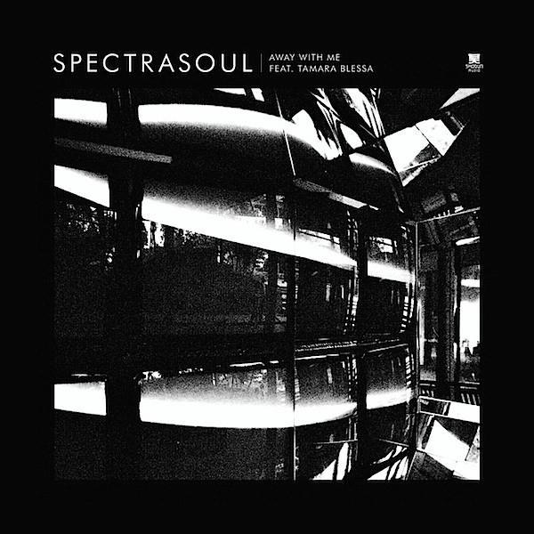 Spectrasoul, Tamara Blessa - Away With Me