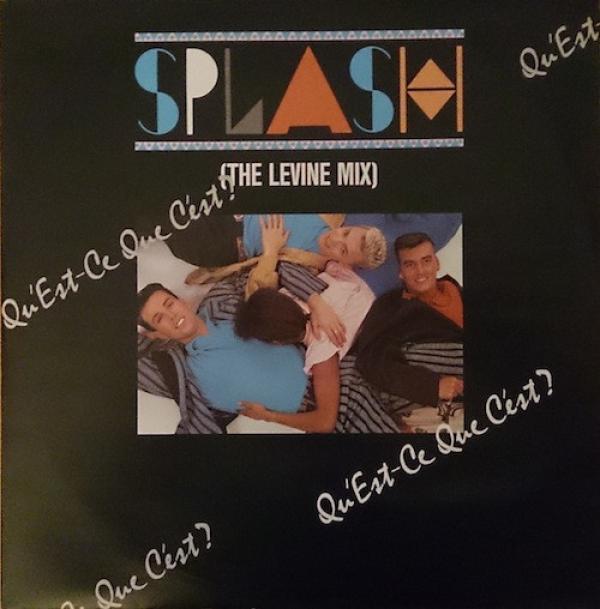 Splash  - Qu'Est-Ce Que C'Est? (The Levine Mix)