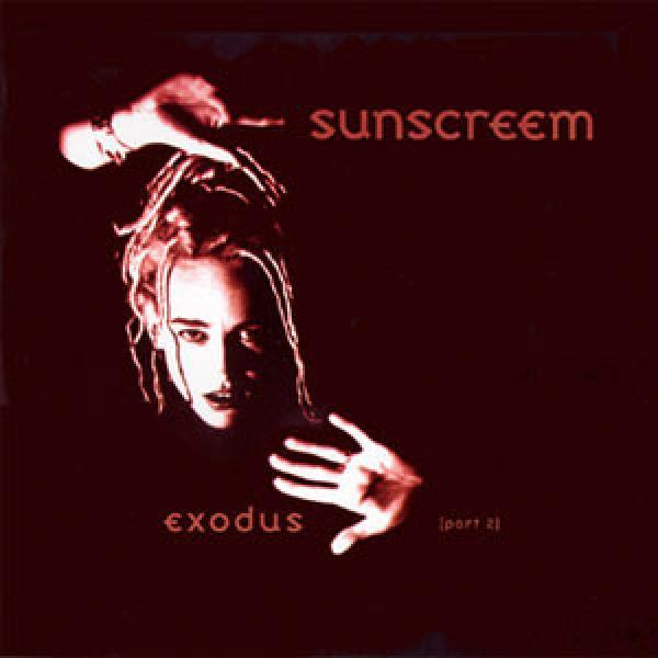 Sunscreem - Exodus (Part 2)