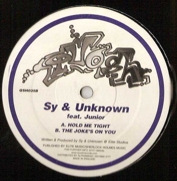 Sy & Unknown, Junior - Hold Me Tight / The Joke's On You