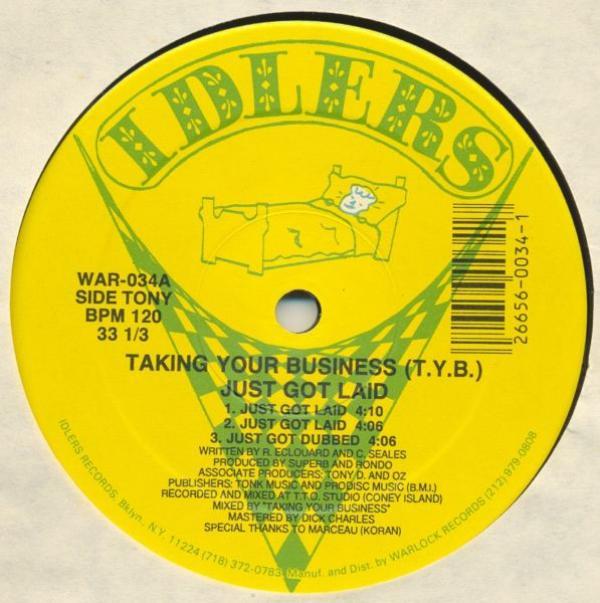 Taking Your Business - Just Got Laid / Show 'Em How It's Done