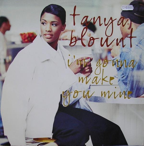 Tanya Blount - I'm Gonna Make You Mine