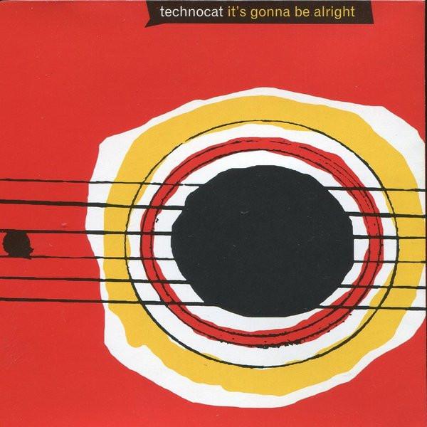 Technocat - Its Gonna Be Alright