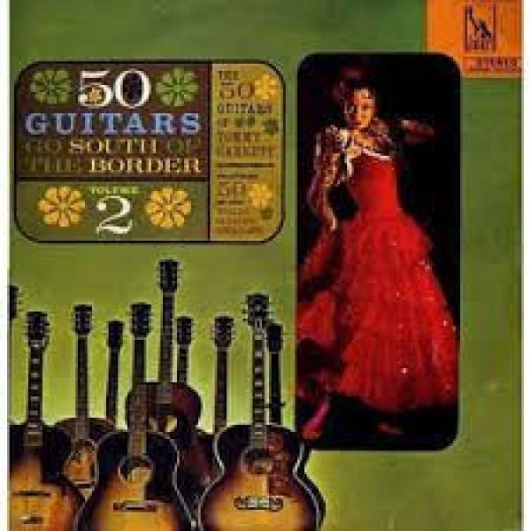The 50 Guitars Of Tommy Garrett - 50 Guitars Go South Of The Border Volume 2