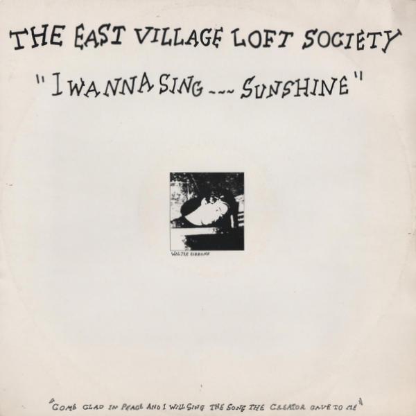 The East Village Loft Society - I Wanna Sing...Sunshine