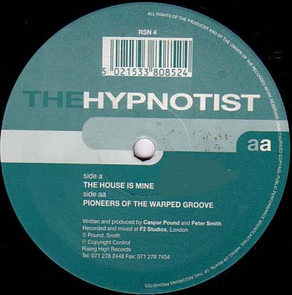 The Hypnotist - The House Is Mine / Pioneers Of The Warped Groove