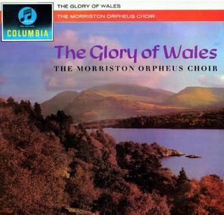 The Morriston Orpheus Choir - The Glory Of Wales