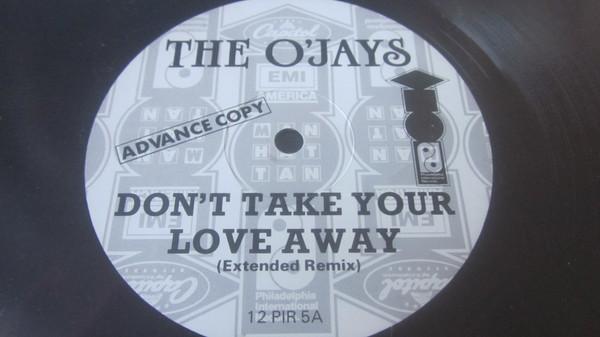 The O'Jays - Don't Take Your Love Away