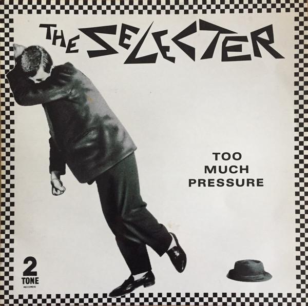 The Selecter - Too Much Pressure