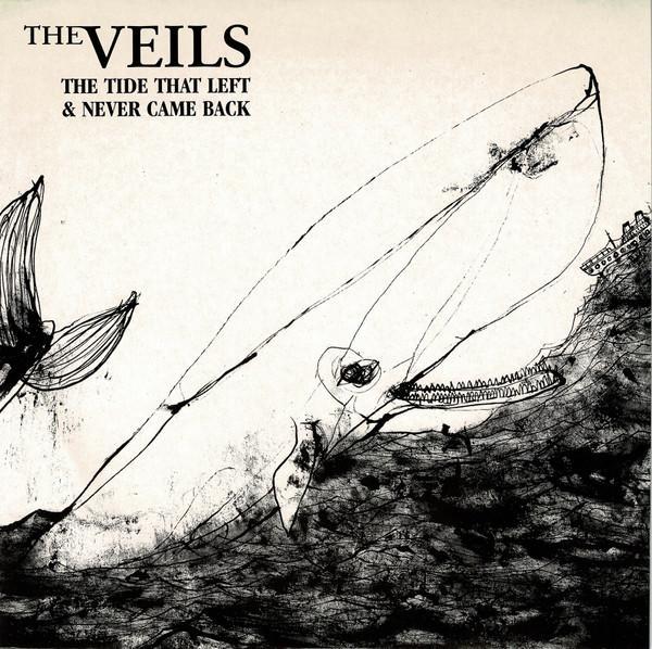 The Veils - The Tide That Left & Never Came Back