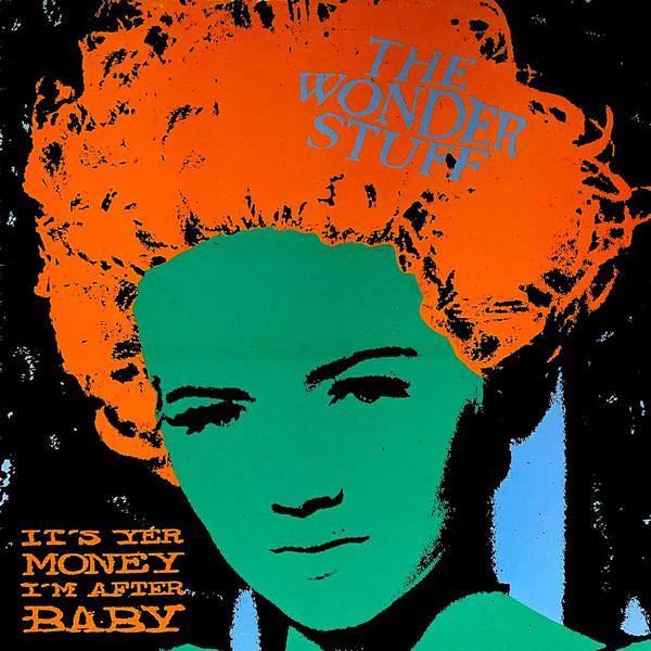 The Wonder Stuff - It's Yer Money I'm After Baby