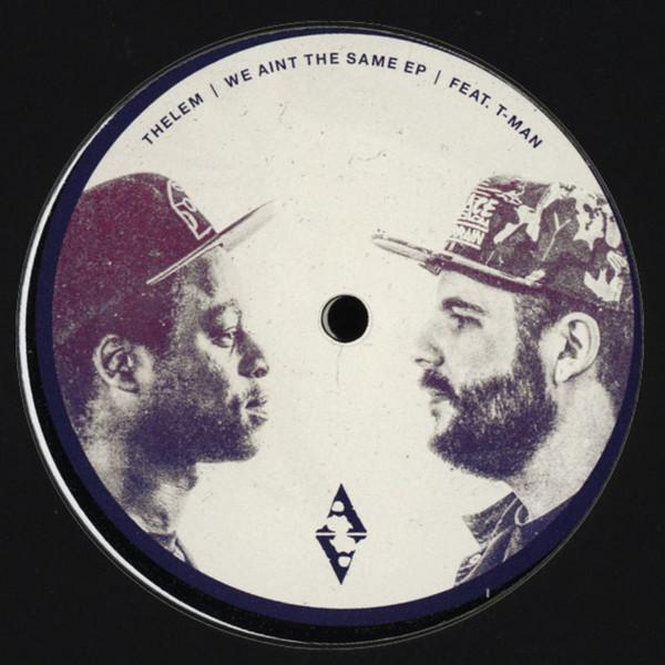 Thelem, T-Man  - We Ain't The Same