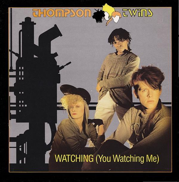 Thompson Twins - Watching (You Watching Me)