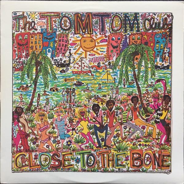 Tom Tom Club - Close To The Bone