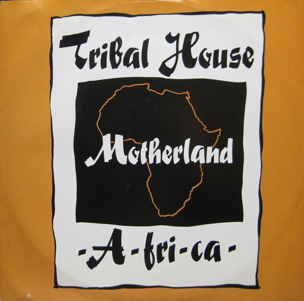 Tribal House - Motherland -A-fri-ca-