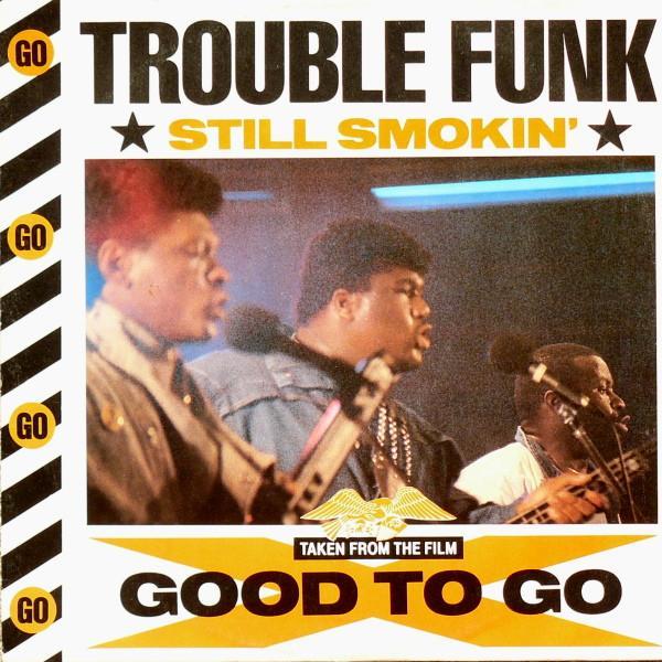 Trouble Funk - Still Smokin'