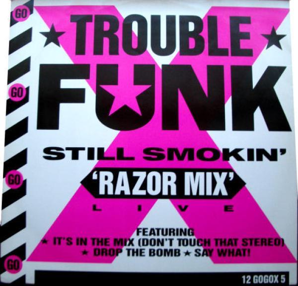 Trouble Funk - Still Smokin'