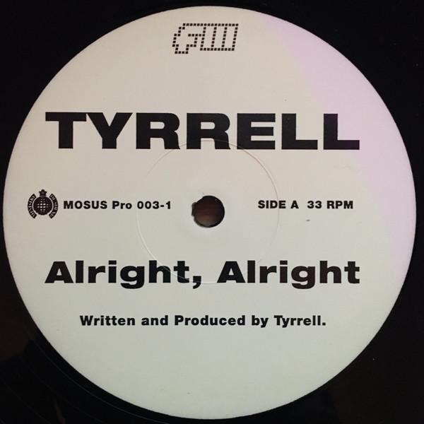 Tyrrell - Alright, Alright