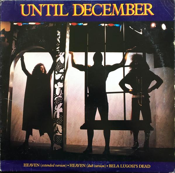 Until December - Heaven / Bela Lugosi's Dead