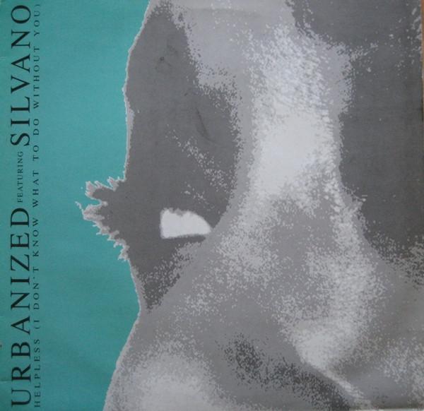 Urbanized, Silvano - Helpless (I Don't Know What To Do Without You)