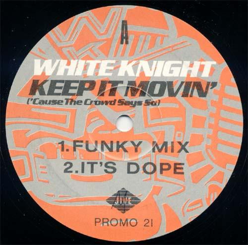 White Knight - Keep It Movin' (Cause The Crowd Says So)